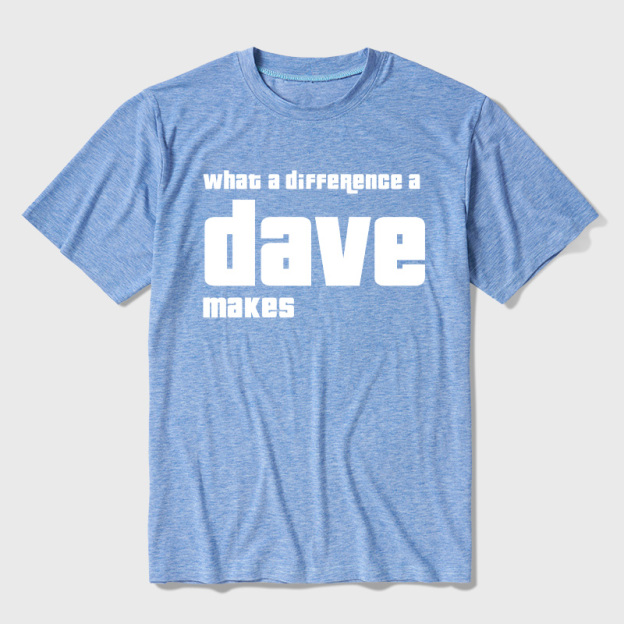 What A Difference A Dave Makes Ultra Soft Heather Tees