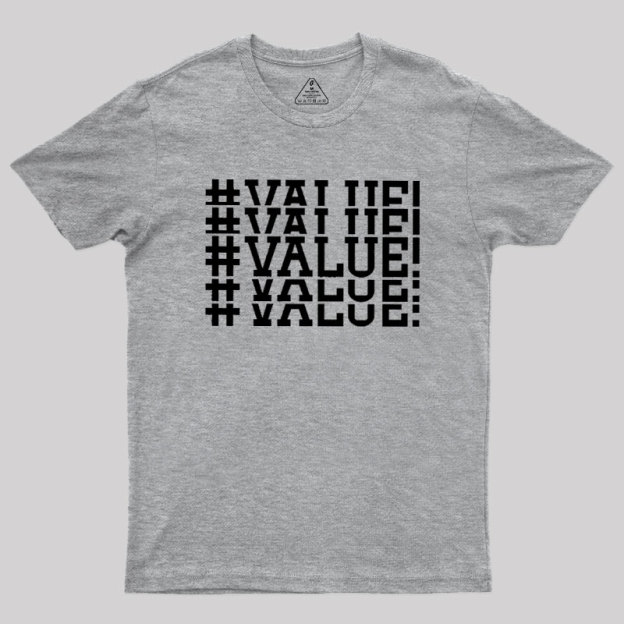 Excel VALUE Error Geek T-Shirt