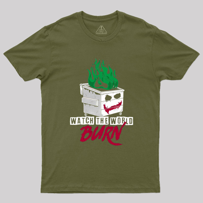 Watch The Dumpster Burn Joker Dumpster Fire Geek T-Shirt