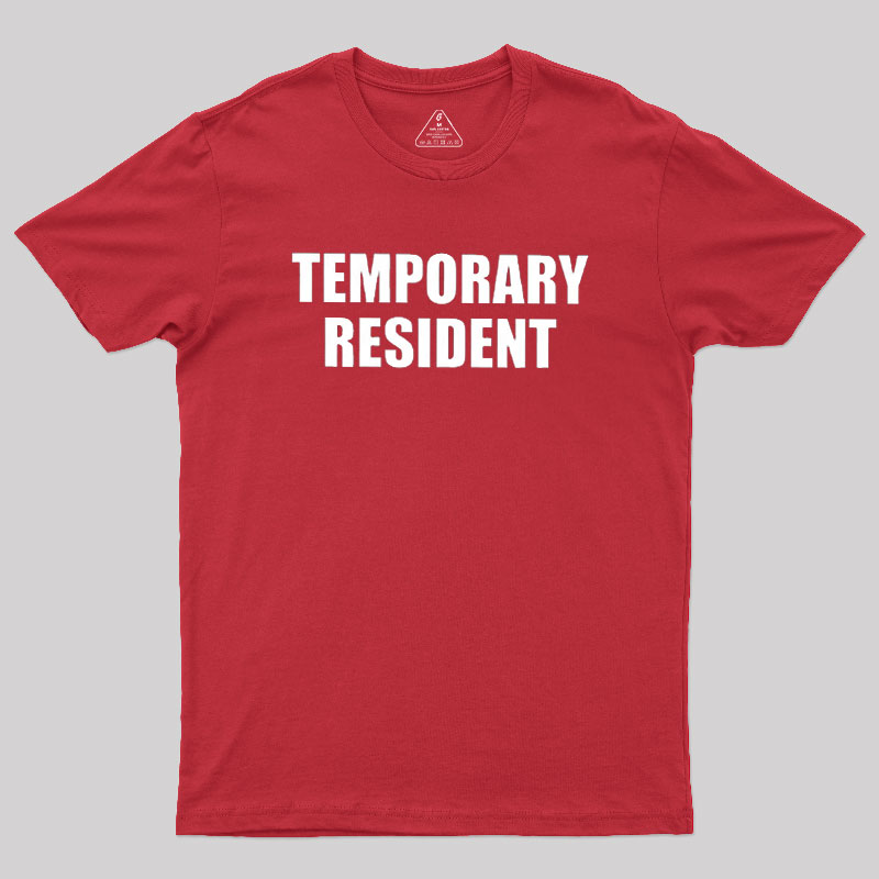 Temporary Resident Geek T-Shirt