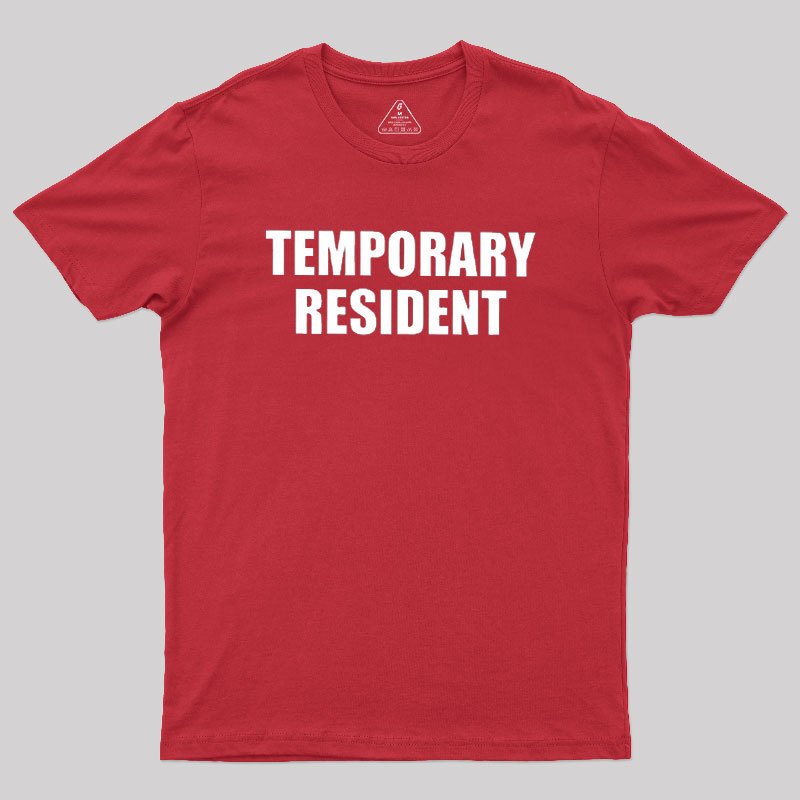 Temporary Resident Geek T-Shirt