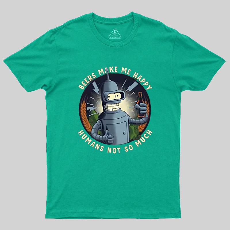 Beers Make Me Happy Geek T-Shirt