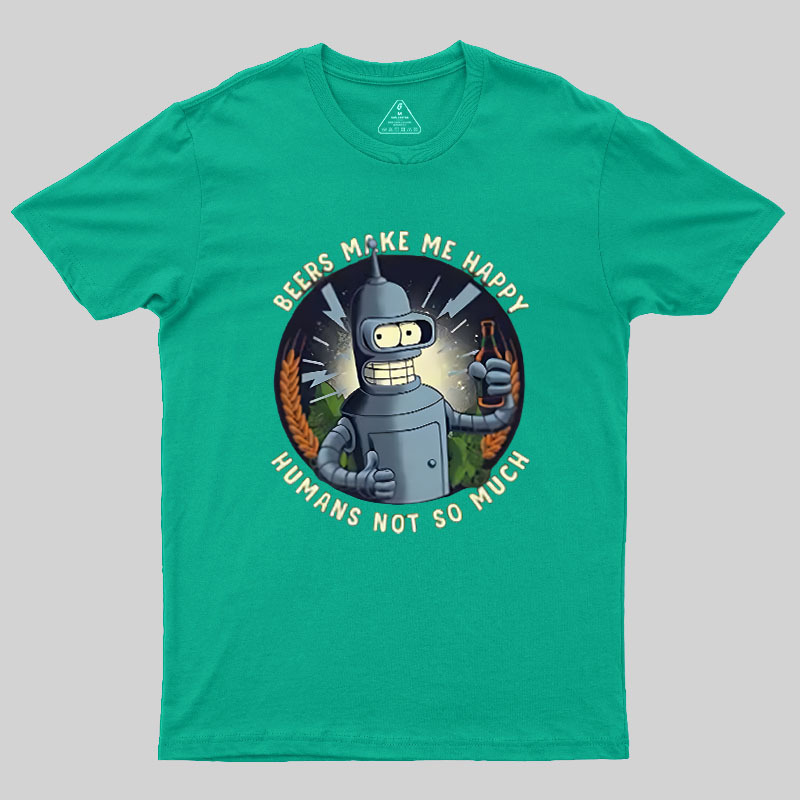 Beers Make Me Happy Geek T-Shirt