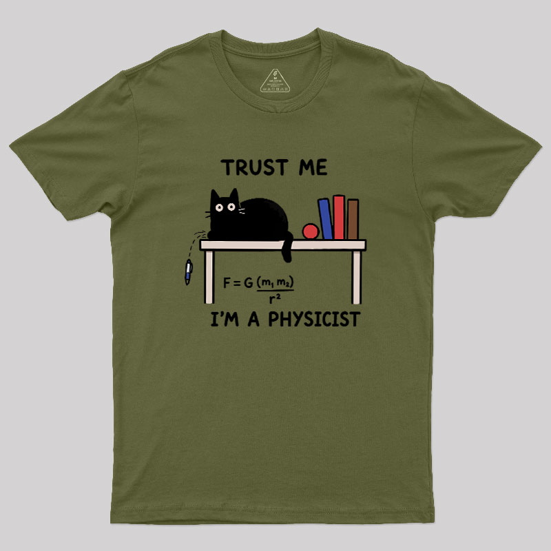 Trust Me I'm A Physicist Geek T-Shirt