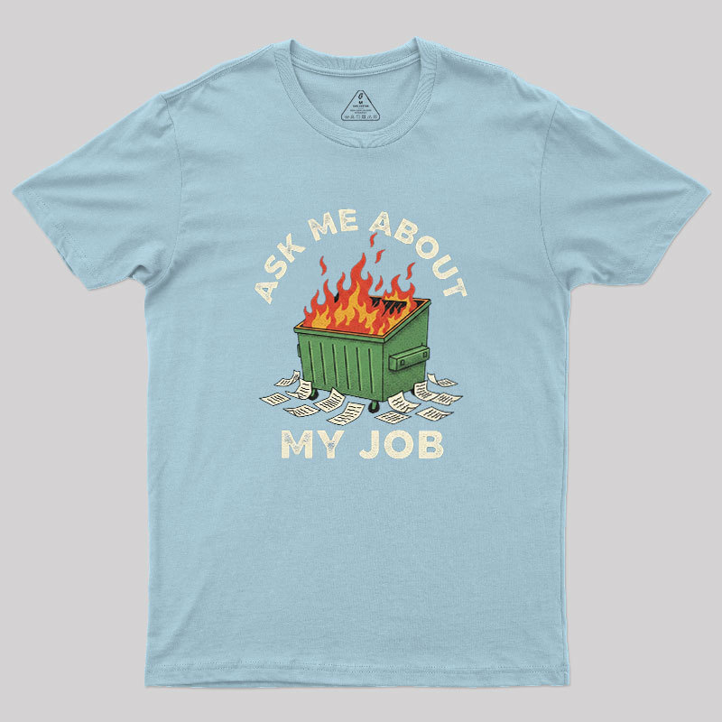 Ask Me About My Job Geek T-Shirt