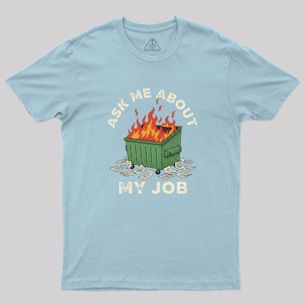 Ask Me About My Job Geek T-Shirt