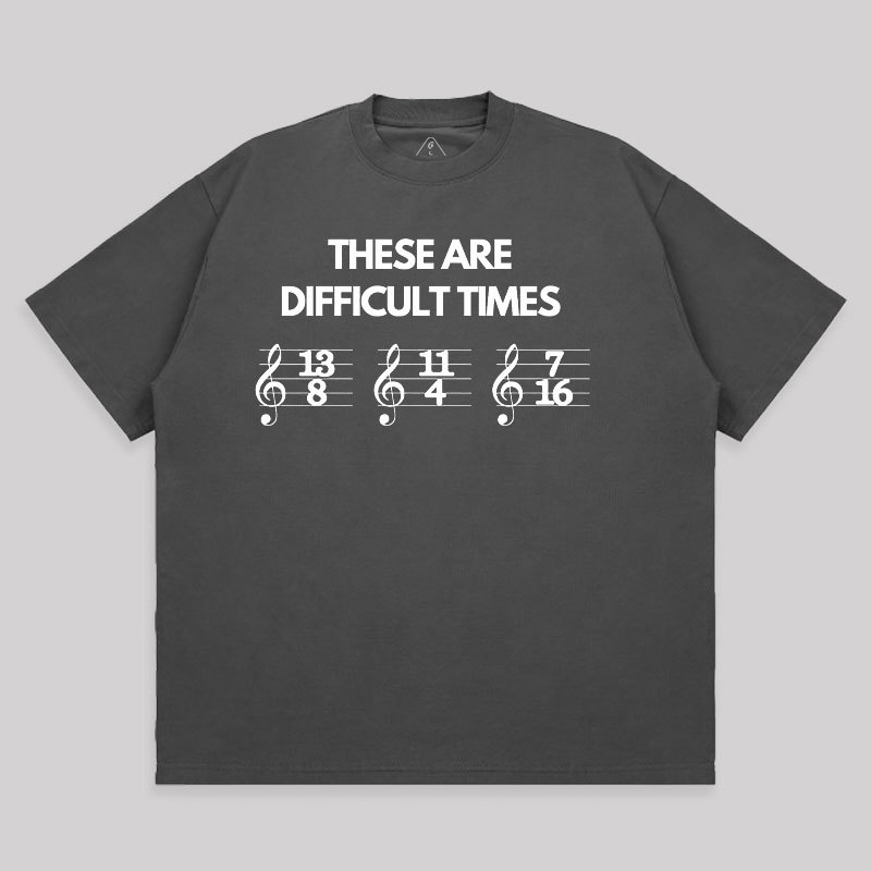 These Are Difficult Times Unisex Oversized T-shirt