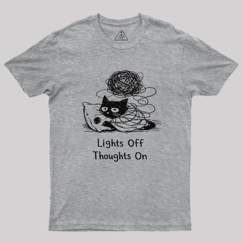 Lights Off Thoughts On Geek T-Shirt