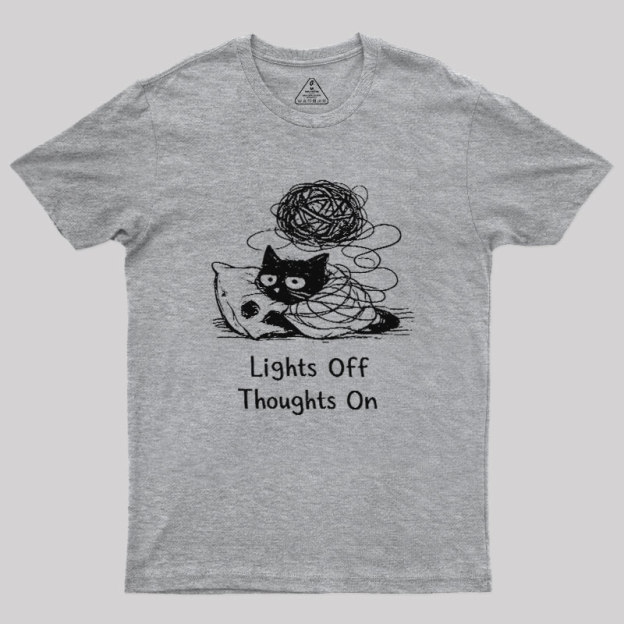 Lights Off Thoughts On Geek T-Shirt