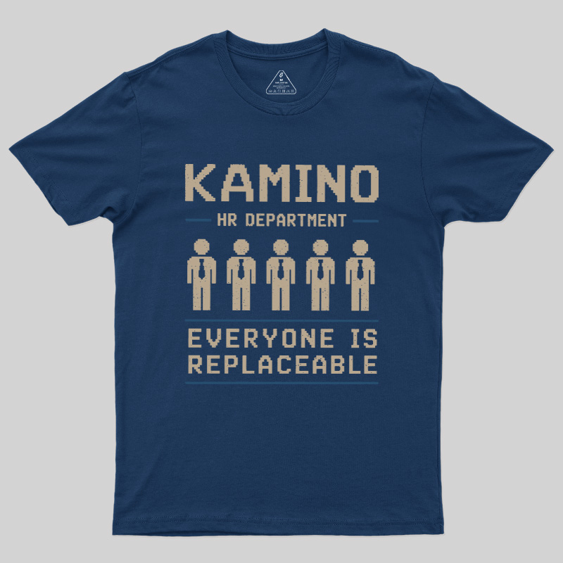 Everyone Is Replaceable Geek T-Shirt