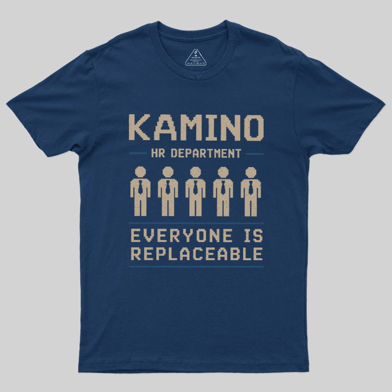 Everyone Is Replaceable Geek T-Shirt