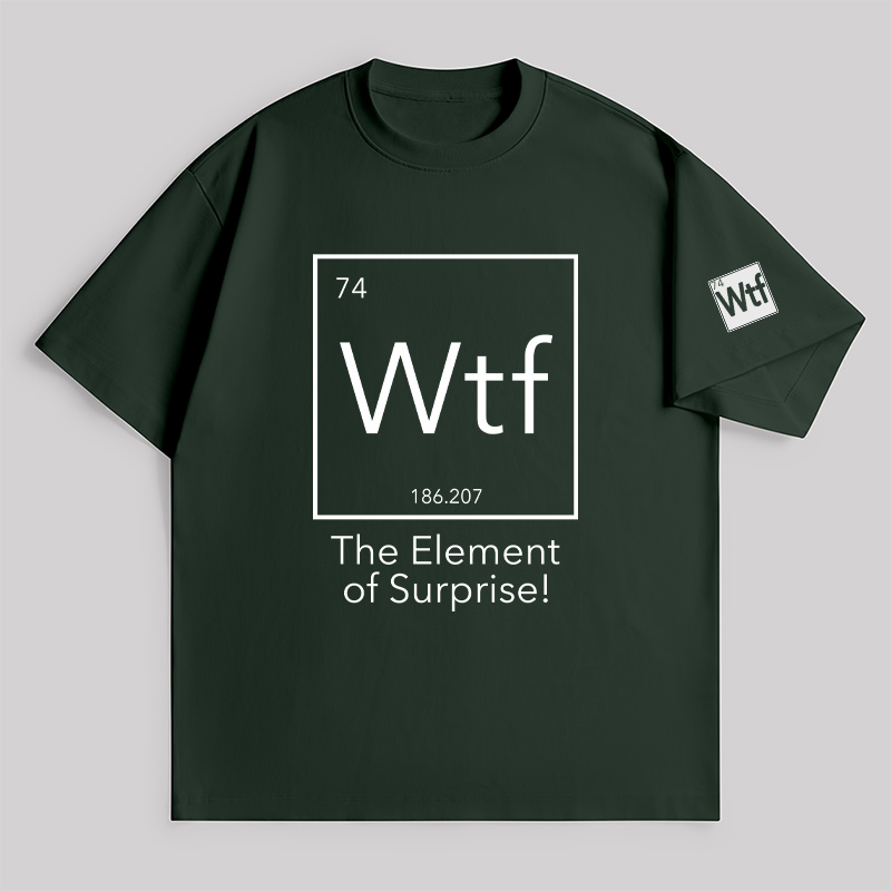 Wtf - The Element Of Surprise Unisex Oversized T-shirt