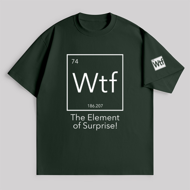 Wtf - The Element Of Surprise Unisex Oversized T-shirt