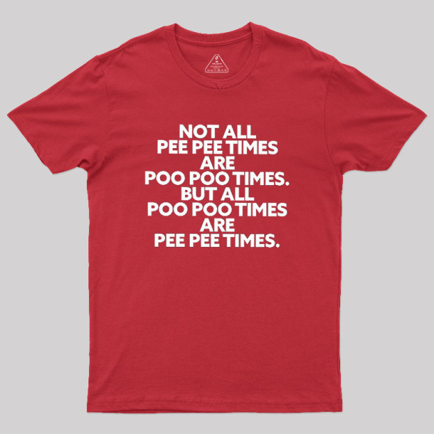 Pee Pee Poo Poo Times Geek T-Shirt