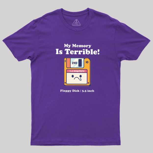 My Memory is Terrible Geek T-Shirt