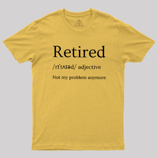 Retired Humour Geek T-Shirt