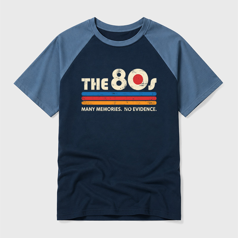 The 80s Many Memories No Evidence Geek Retro Raglan T-Shirt