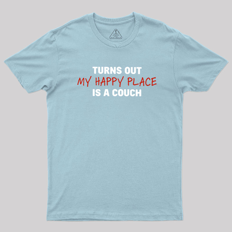 My Happy Place is a Couch Geek T-Shirt