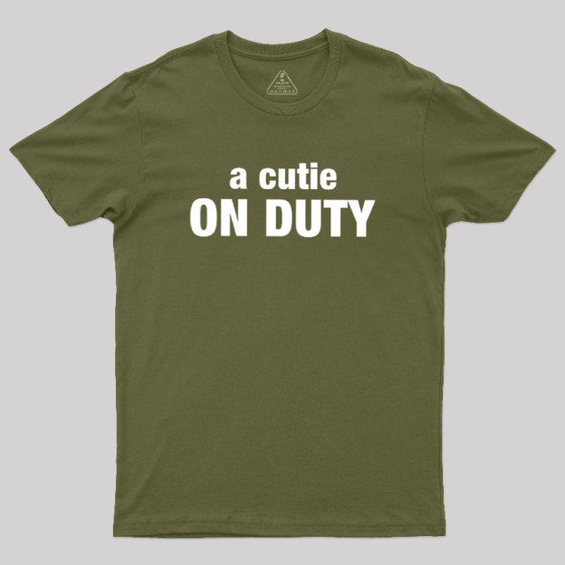 Cutie on Duty Geek T-Shirt