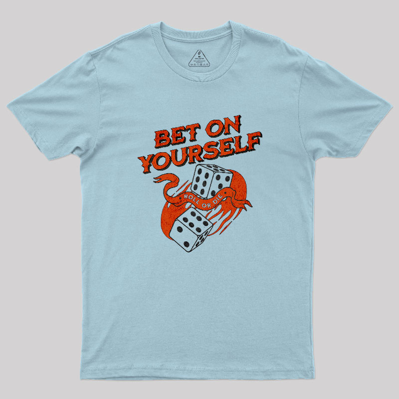 Bet on Yourself Geek T-Shirt