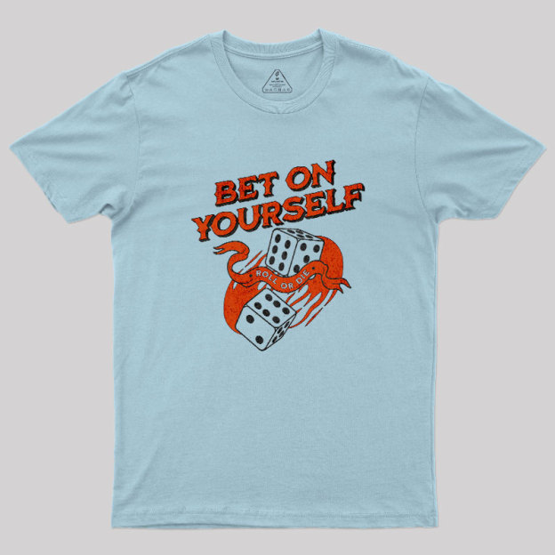 Bet on Yourself Geek T-Shirt