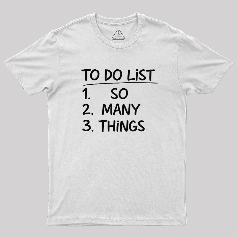 So Many Things Geek T-Shirt