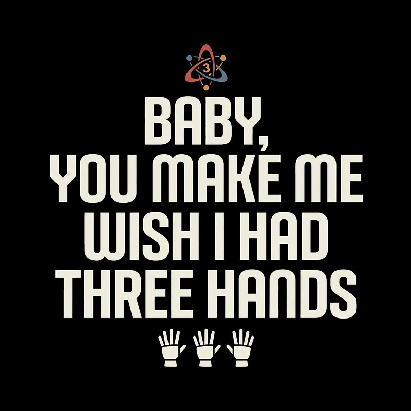 Wish I Had Three Hands Geek T-Shirt