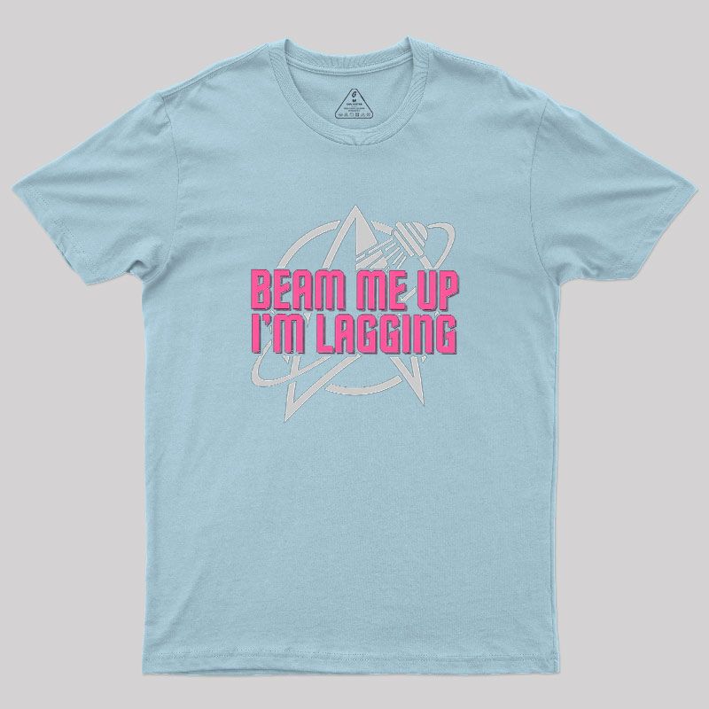 Lagging Beam Me Up Geek T-Shirt