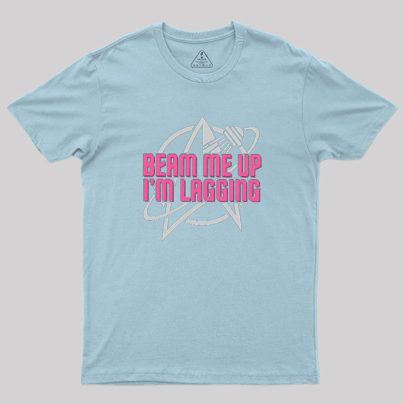 Lagging Beam Me Up Geek T-Shirt