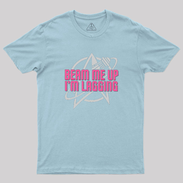 Lagging Beam Me Up Geek T-Shirt