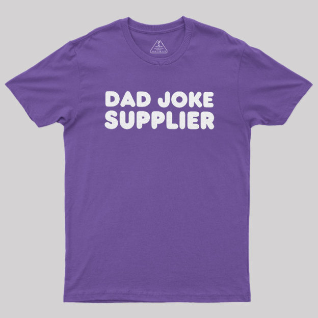 Dad Joke Supplier Geek T-Shirt