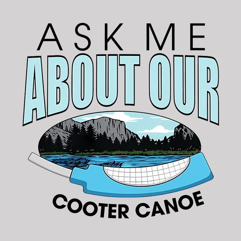 ASK ���� ABOUT OUR COOTER CANOE Geek T-Shirt
