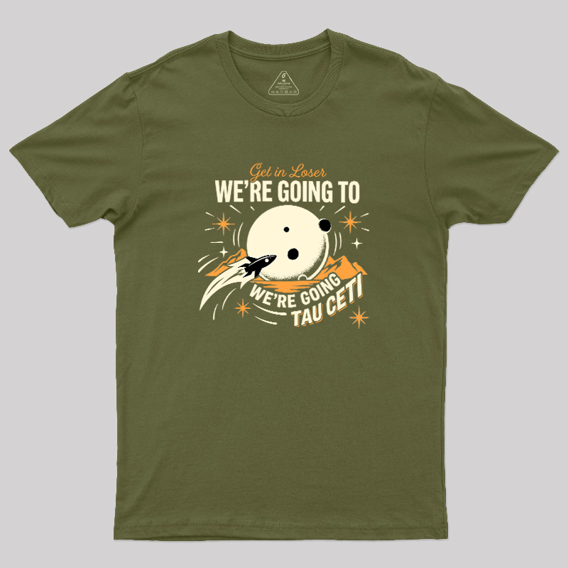 We Are Going Tau Ceti Geek T-Shirt