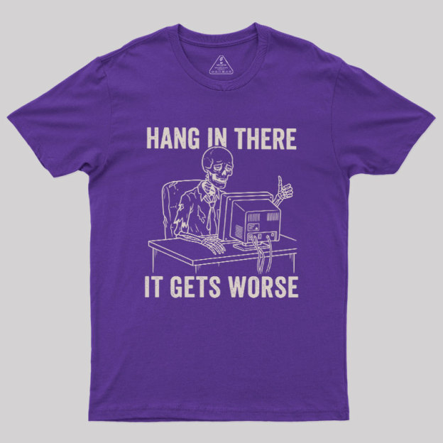 Hang In There, Skeleton Geek T-Shirt