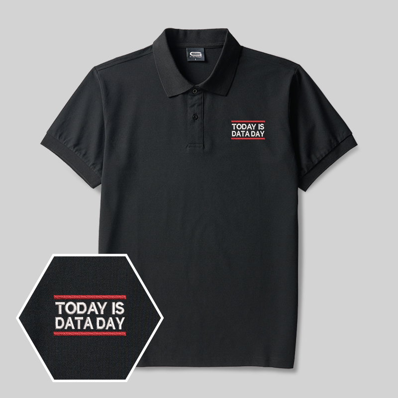 Today Is Data Day Geek Embroidered Polo Shirts