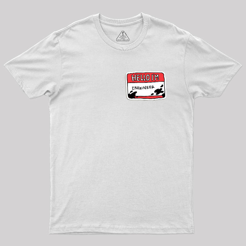 Hello im AN ENGINEER Geek T-Shirt