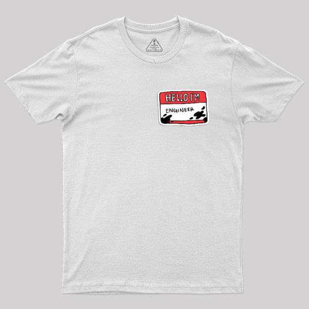 Hello im AN ENGINEER Geek T-Shirt