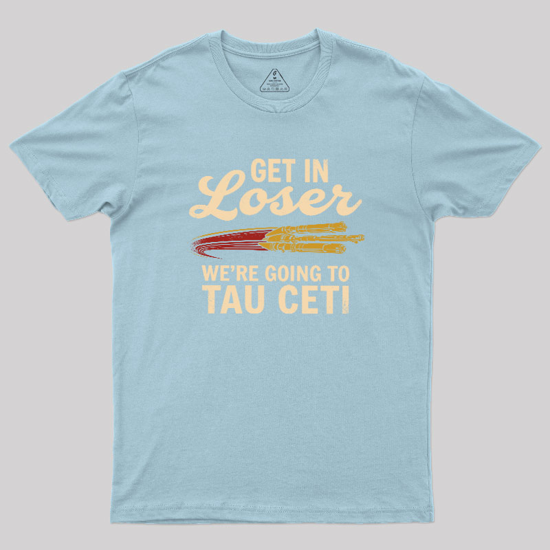 Going To Tau Ceti Geek T-Shirt
