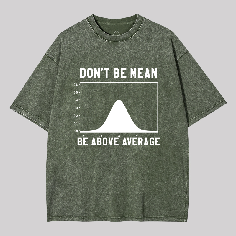 Nerdy Don't Be Mean Be Above Average Science Geek Washed T-shirt