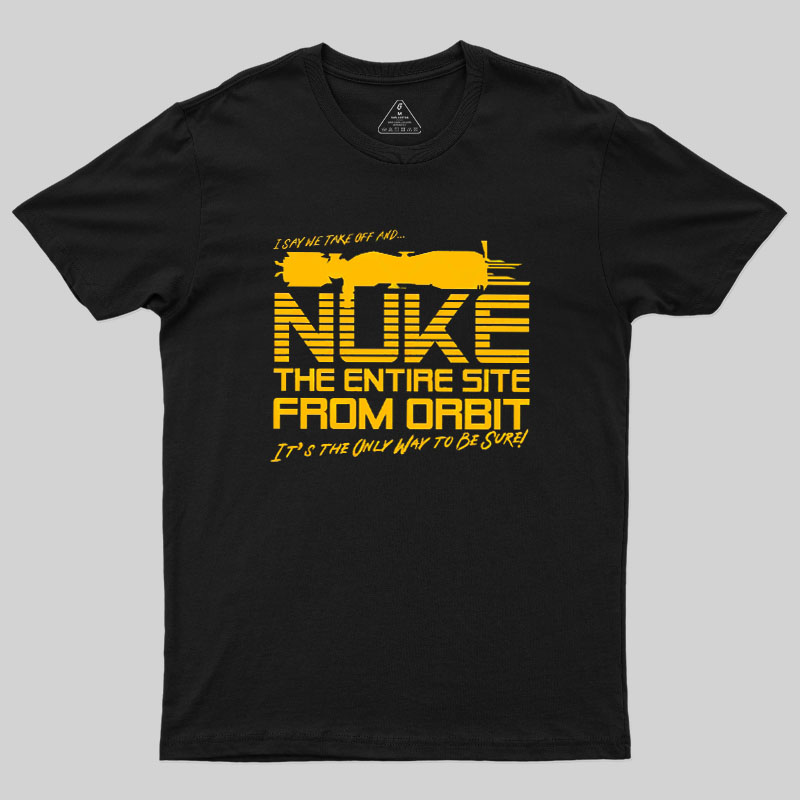 The Entire Site From Orbit Geek T-Shirt