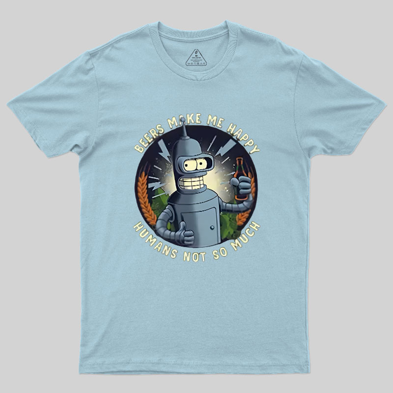 Beers Make Me Happy Geek T-Shirt