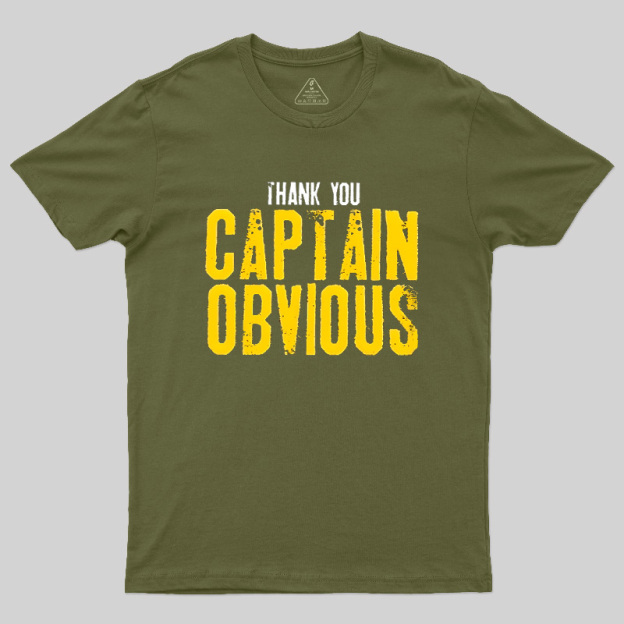 Thank You Captain Obvious Geek T-Shirt