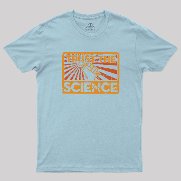 Trust The Science Geek T-Shirt