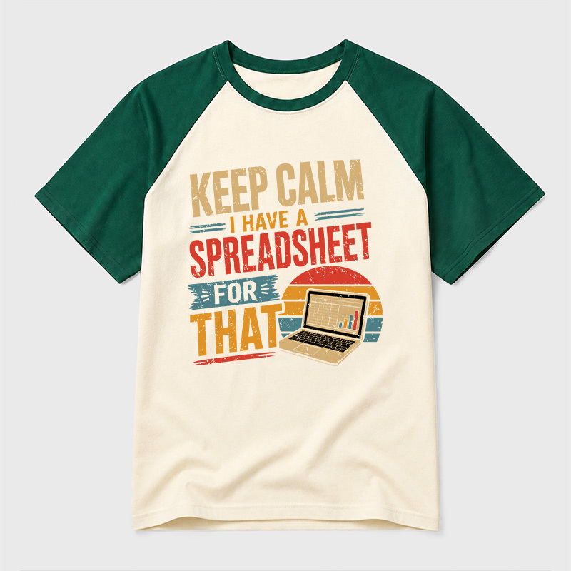 Keep Calm I Have A Spreadsheet For That Geek Retro Raglan T-Shirt