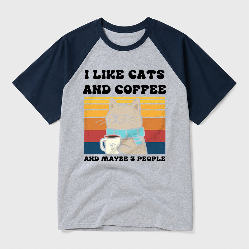 I Like Cats And Coffee And Maybe 3 People Geek Retro Raglan T-Shirt