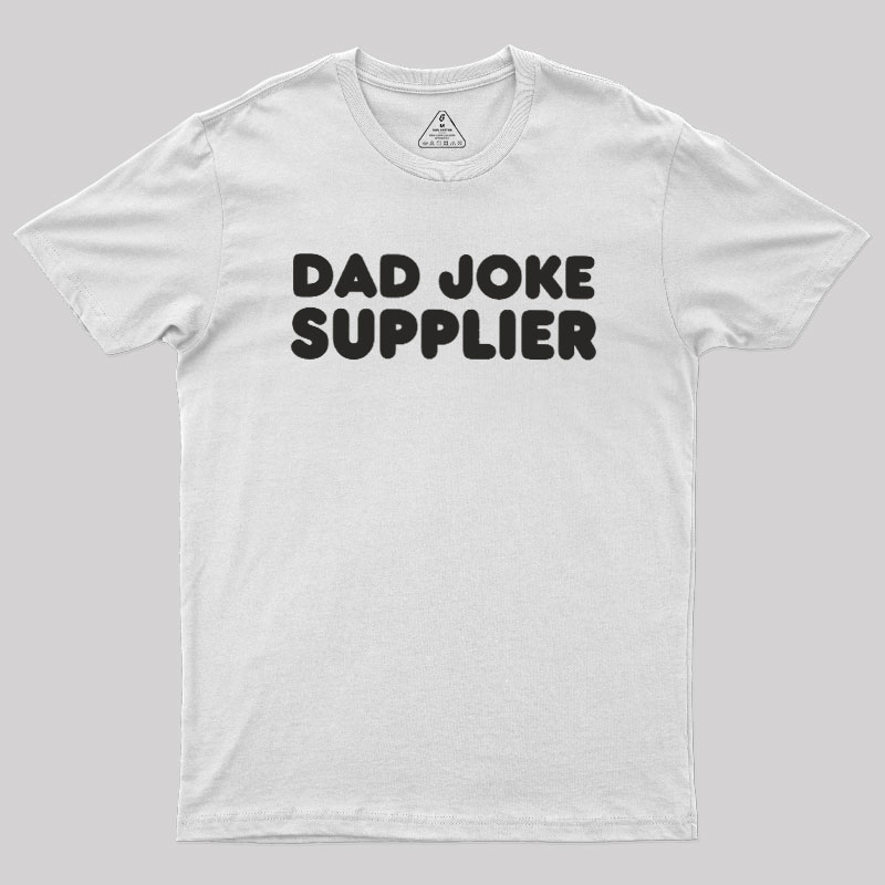 Dad Joke Supplier Geek T-Shirt