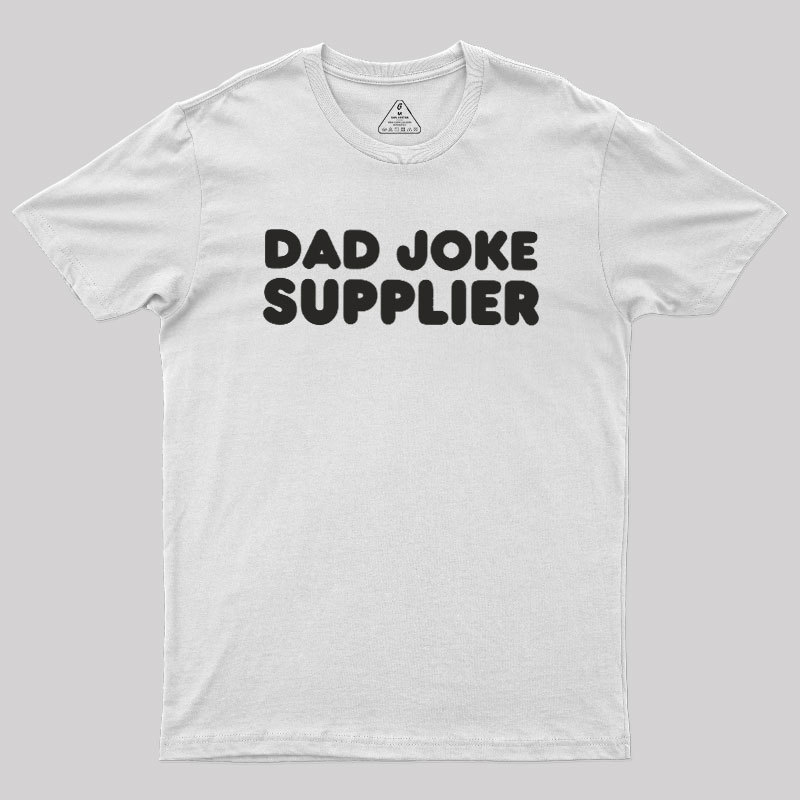 Dad Joke Supplier Geek T-Shirt