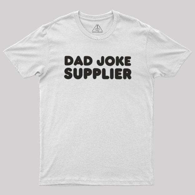 Dad Joke Supplier Geek T-Shirt