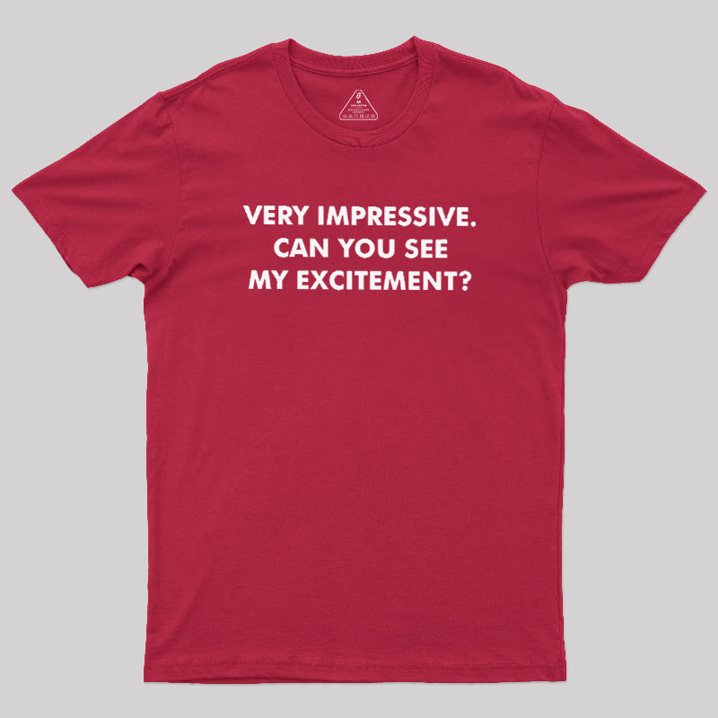 Can You See My Excitement Geek T-Shirt