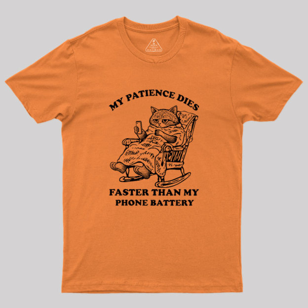 My Patience Dies Faster Geek T-Shirt
